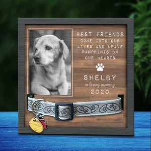 Best Friends Come Into Our Lives And Leave Pawprints On Our Hearts - Upload Image - Personalized Memorial Pet Loss Sign (9x9 inches).