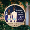 Putting It All Behind Us In 2022 - Gift For Couples, Husband Wife, Personalized Custom Round Shaped Wood Christmas Ornament
