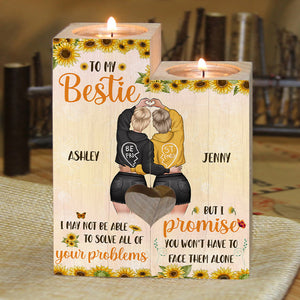 To My Bestie - You Won't Have To Face Problems Alone - Personalized Candle Holder.