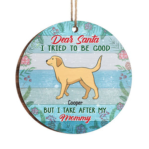 Dear Santa, I Take After My Parents - Personalized Custom Round Shaped Wood Christmas Ornament - Gift For Dog Lovers, Pet Lovers, Christmas Gift