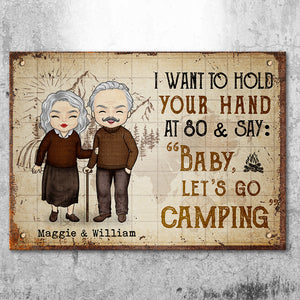 I Want To Hold Your Hand And Say Baby Let's Go Camping - Gift For Camping Couples, Personalized Metal Sign.