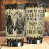 Baby Let's Go Hunting - Gift For Hunting Couples, Personalized Tumbler