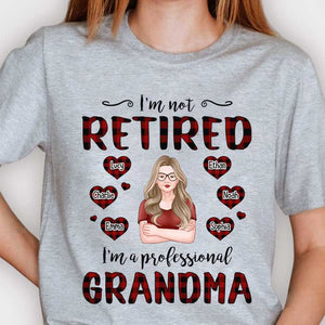 I'm Not Retired I'm A Professional Grandma - Gift For Grandma, Personalized Unisex T-shirt, Hoodie