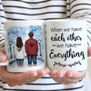 When We Have Each Other We Have Everything - Gift For Couples, Personalized Mug