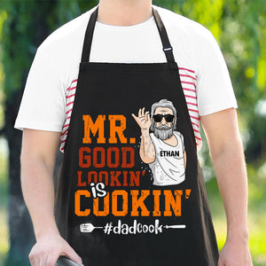 Mr. Good Looking Is Cooking - Gift For Dad, Grandpa - Personalized Apron
