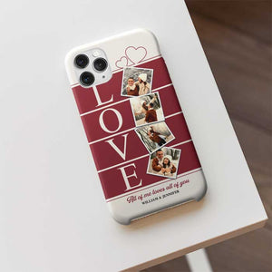 All Of Me Loves All Of You - Upload Image, Gift For Couples, Husband Wife - Personalized Phone Case