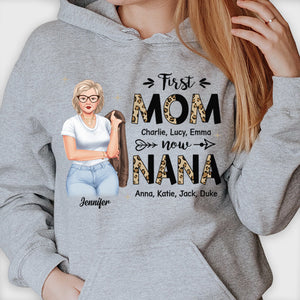 First Mom, Now Nana - Gift For Mom, Grandma - Personalized Unisex T-shirt, Hoodie