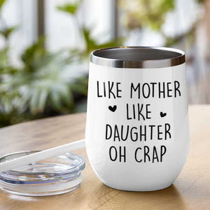 Like Mother Like Daughter - Gift For Mom, Personalized Wine Tumbler