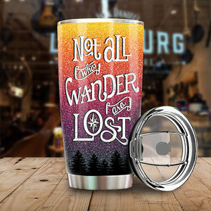 Not All Who Wander Are Lost - Gift For Camping Couples, Personalized Tumbler.