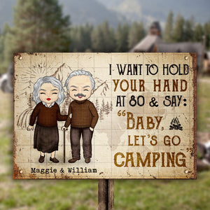 I Want To Hold Your Hand And Say Baby Let's Go Camping - Gift For Camping Couples, Personalized Metal Sign.