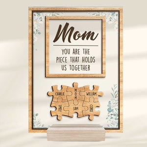 You Are The Piece That Holds Us Together - Gift For Mom, Grandma - Personalized Acrylic Plaque