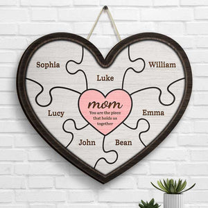 Mom, You Are The Piece That Holds Us Together - Gift For Mom - Personalized Shaped Wood Sign.