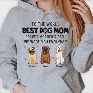 To The World Best Dog Mum I Woof You Everyday - Gift For Mother's Day, Personalized Unisex T-shirt, Hoodie.
