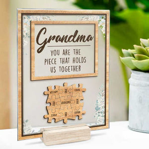 You Are The Piece That Holds Us Together - Gift For Mom, Grandma - Personalized Acrylic Plaque