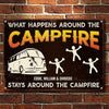 What Happens Around The Campire Stays Around The Campfire - Personalized Camping Metal Sign