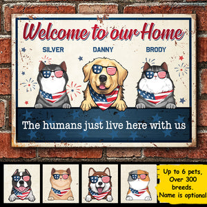 Welcome To Our Home - 4th Of July Funny Personalized Pet Metal Sign (Cat & Dog).