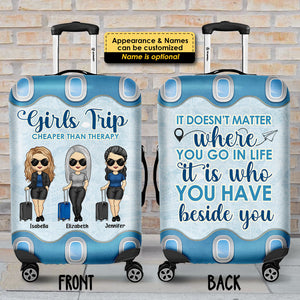 It Doesn't Matter Where You Go In Life, It's Who You Have Beside You - Gift For Bestie - Personalized Luggage Cover