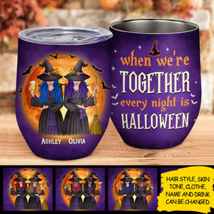When We're Together Every Night Is Halloween - Personalized Wine Tumbler.