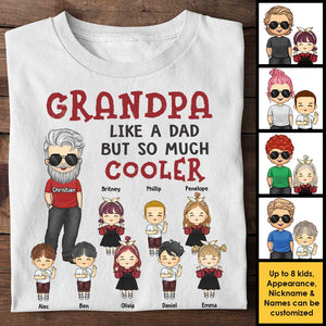Grandpa, Like A Dad But So Much Cooler - Gift For Grandpa, Personalized Unisex T-shirt, Hoodie