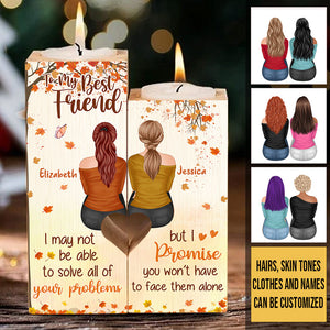 To My Best Friend - I Promise You Won't Have To Face Them Alone - Personalized Candle Holder.