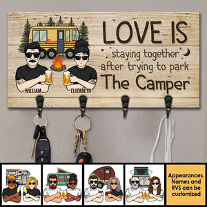 Love Is Staying Together After Trying To Park The Camper - Personalized Key Hanger, Key Holder - Gift For Camping Couples, Husband Wife