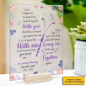 I Know You'll Keep Loving Me - Personalized Acrylic Plaque - Memorial Gift, Sympathy Gift