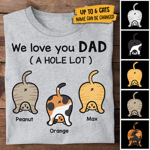 We Love You Dad A Hole Lot - Personalized Unisex T-Shirt, Father's Day Gift, Custom Gift For Dog Lovers.