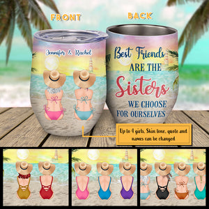 Best Friends Are The Sister We Choose For Ourselves - Personalized Wine Tumbler.