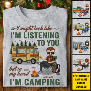 I Might Look Like I'm Listening To You But In My Head I'm Camping - Gift For Camping Couples, Personalized Unisex T-shirt, Hoodie, Sweatshirt.