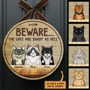 The Cats Are Shady As Hell - Funny Personalized Cat Door Sign.