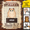 We Will Follow You Wherever You Go Bathroom Included  - Funny Personalized Cat Metal Sign