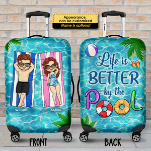 Life Is Better By The Pool - Gift For Couples, Husband Wife - Personalized Luggage Cover