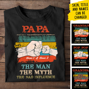 The Man The Myth The Bad Influence - Gift for Dad, Personalized T-shirt.