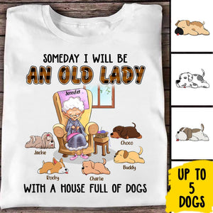 An Old Lady With A House Full Of Dogs - Personalized Custom Unisex T-shirt.