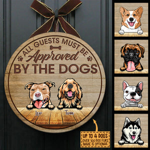 All Guests Must Be Approved By The Dogs - Funny Personalized Dog Door Sign.