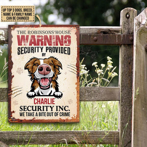 House Security Provided By The Dog - Funny Personalized Dog Metal Sign (WW).