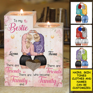 There Are Friends Who Become Family - Gift For Bestie - Personalized Candle Holder.