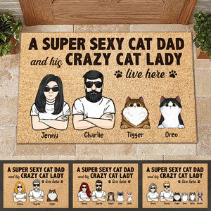 A Super Sexy Cat Dad And His Crazy Cat Lady Live Here - Personalized Decorative Mat.