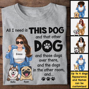 All I Need Is This Dog And That Other Dog - Gift For Dog Mum, Personalized Unisex T-shirt, Hoodie.