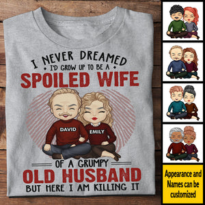 I Never Dreamed I'd Grow Up To Be A Spoiled Wife - Gift For Couples, Husband Wife, Personalized Unisex T-shirt.