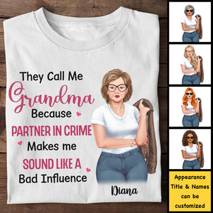They Call Me Grandma Because Partner In Crime Makes Me Sound Like A Bad Influence - Gift For Grandma, Personalized Unisex T-shirt, Hoodie