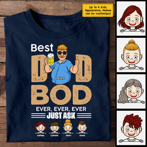 Best Dad Bod Ever, Just Ask - Gift For Dad - Personalized Unisex T-Shirt, Hoodie