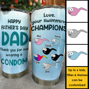 Thanks For Not Wearing A Condom - Personalized Tumbler - Gift For Dad, Gift For Father's Day