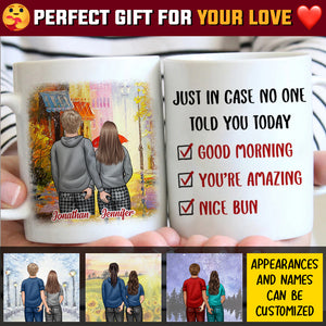 Just In Case No One Told You Today Good Morning You're Amazing Nice Bun - Gift For Couples, Personalized Mug.