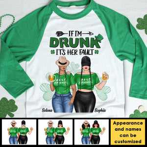 I'm Drunk It's Her Fault - Gift For Besties, Personalized St. Patrick's Day Unisex Raglan Shirt.