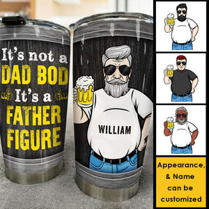 It's Not A Dad Bod But A Father Figure - Gift For Dad, Grandpa - Personalized Tumbler