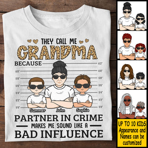 They Call Me Grandma Because Partner Crime Sounds Like Bad Influence - Gift For Grandma - Personalized Unisex T-shirt, Hoodie.