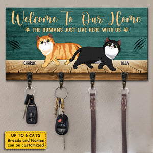 Welcome To My Home, The Humans Just Live Here With Us - Personalized Key Hanger, Key Holder