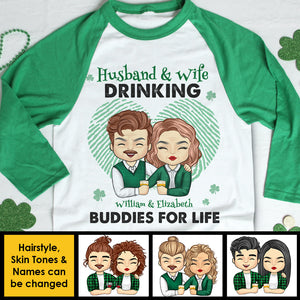 We're Drinking Buddies For Life - Gift For Couples, Husband Wife, Personalized St. Patrick's Day Unisex Raglan Shirt.