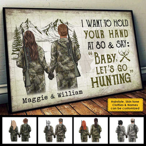I Wanna Hold Your Hand And Go Hunting With You At 80 - Gift For Hunting Couples, Personalized Horizontal Poster.